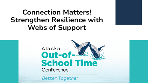 We are presenting - AK Out-Of-School-Time Conference
