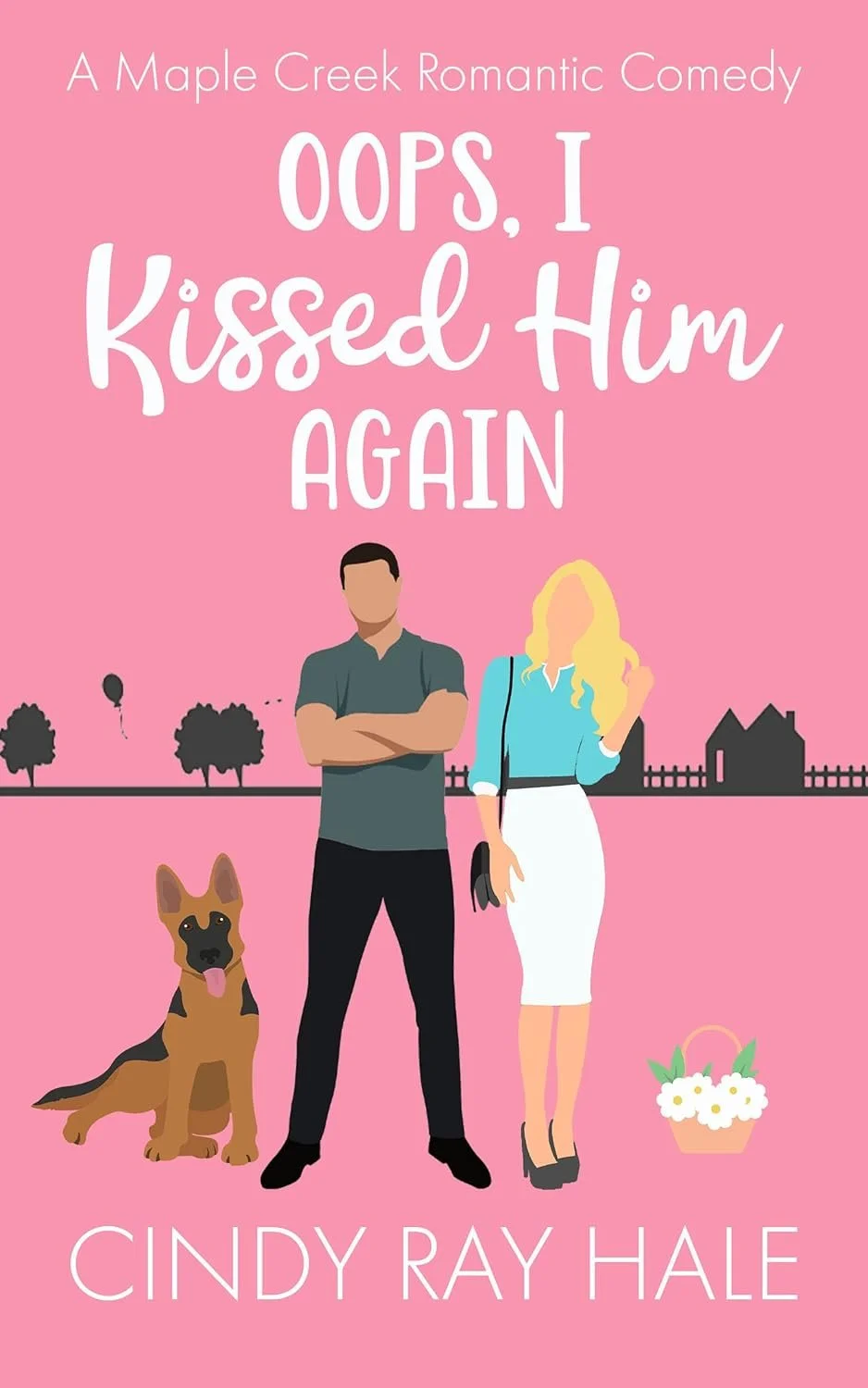 Oops, I Kissed Him Again by Cindy Ray Hale