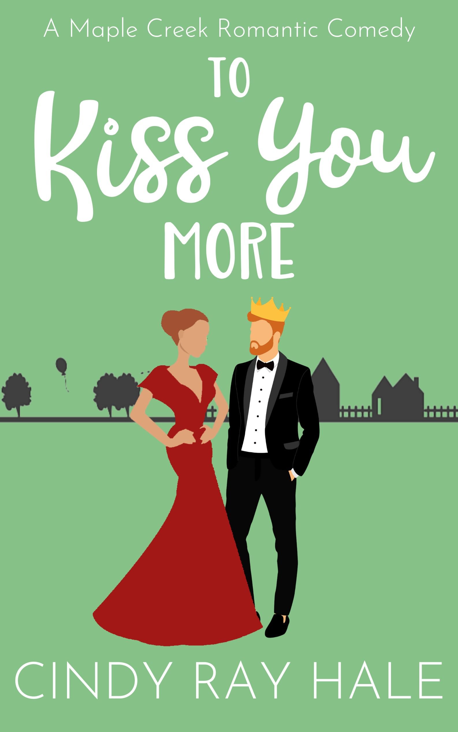 Book Cover of To Kiss You More by Cindy Ray Hale