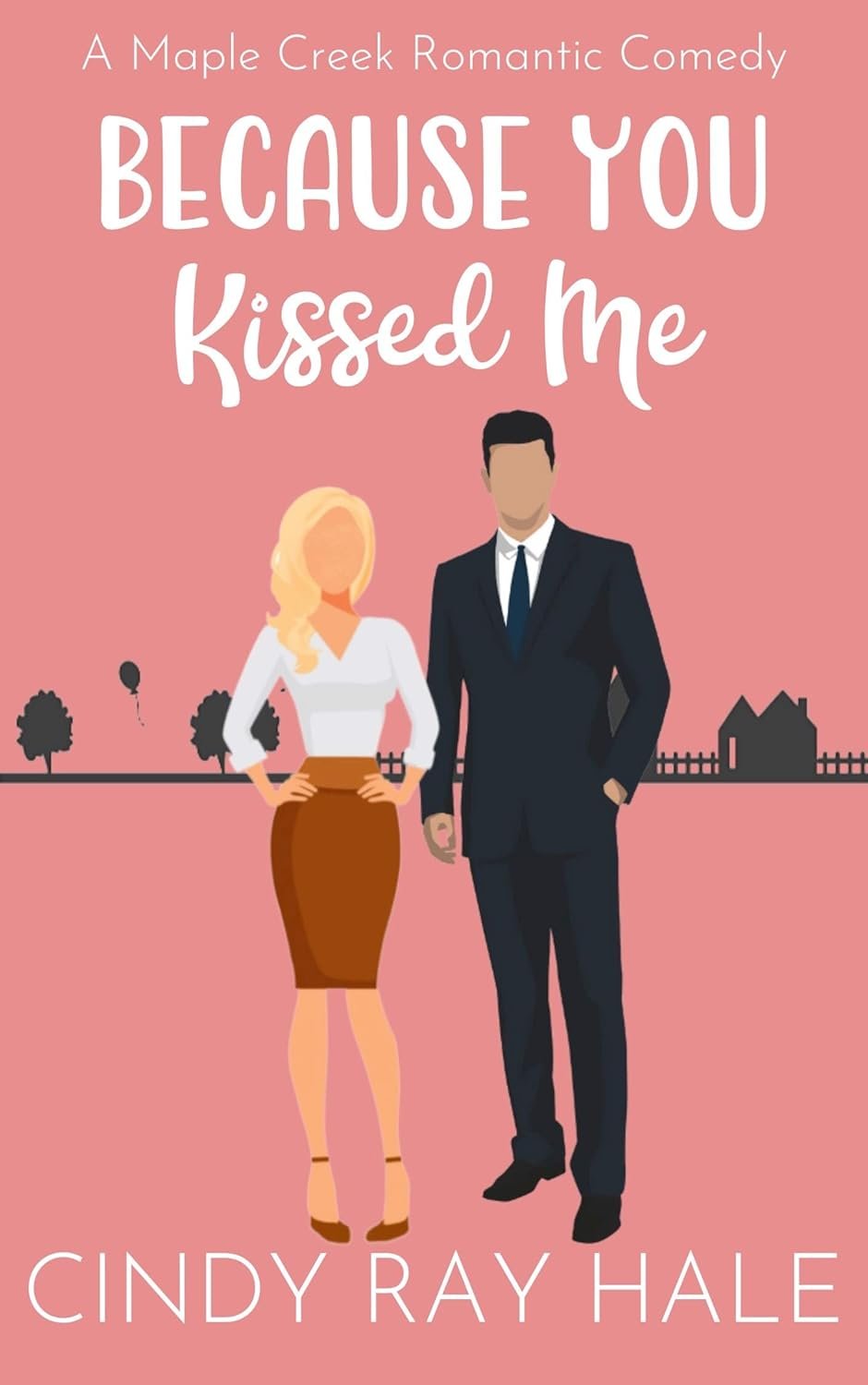 Book cover of Because You Kissed Me by Cindy Ray Hale