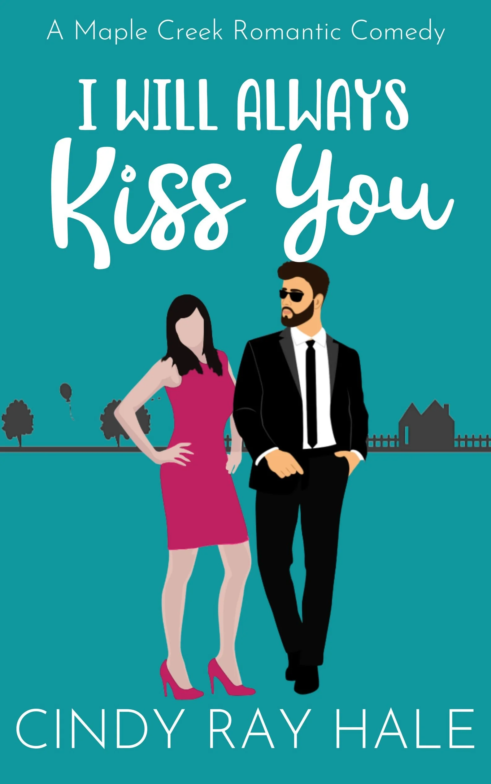 Book Cover for I Will Always Kiss You By Cindy Ray Hale