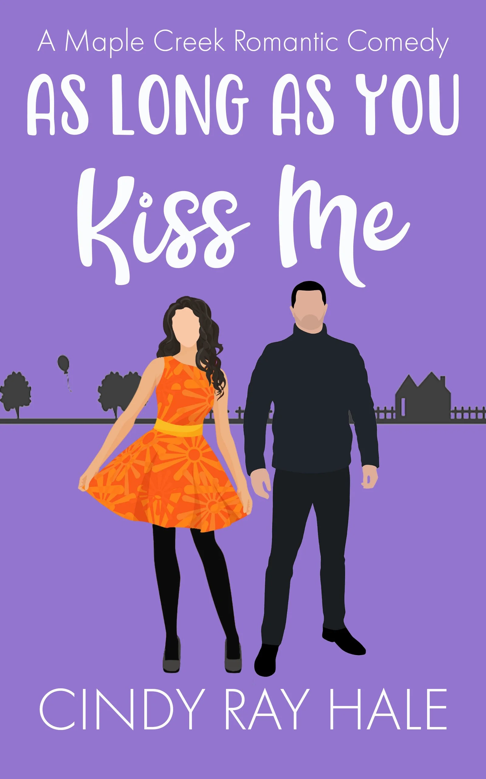 Book Cover of Sweet Romcom As Long As You Kiss Me by Cindy Ray Hale