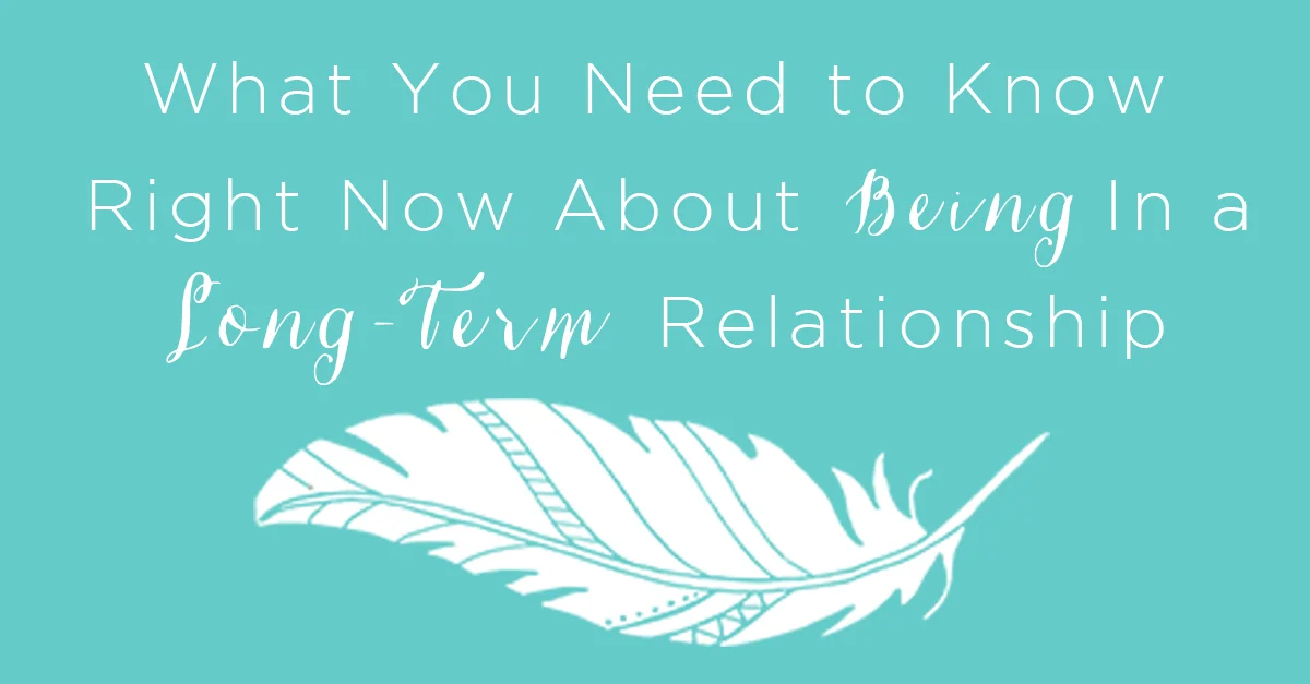 IT 012: What You Need to Know Right Now About Being In A Long-Term Relationship