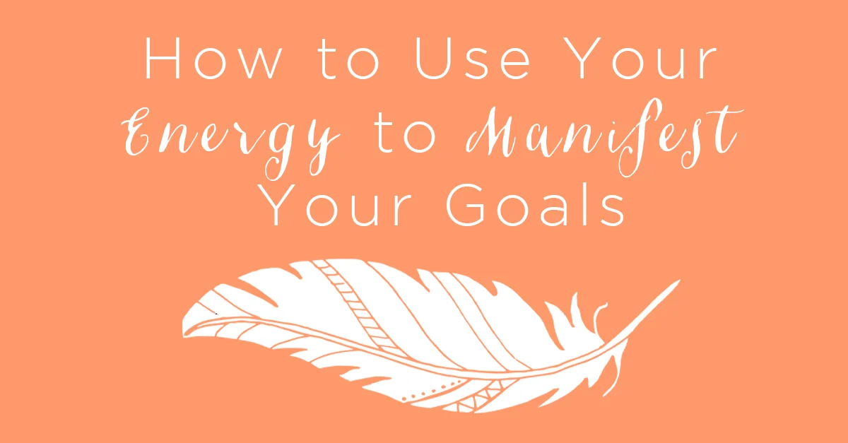 IT 010: How To Use Energy To Manifest Your Goals