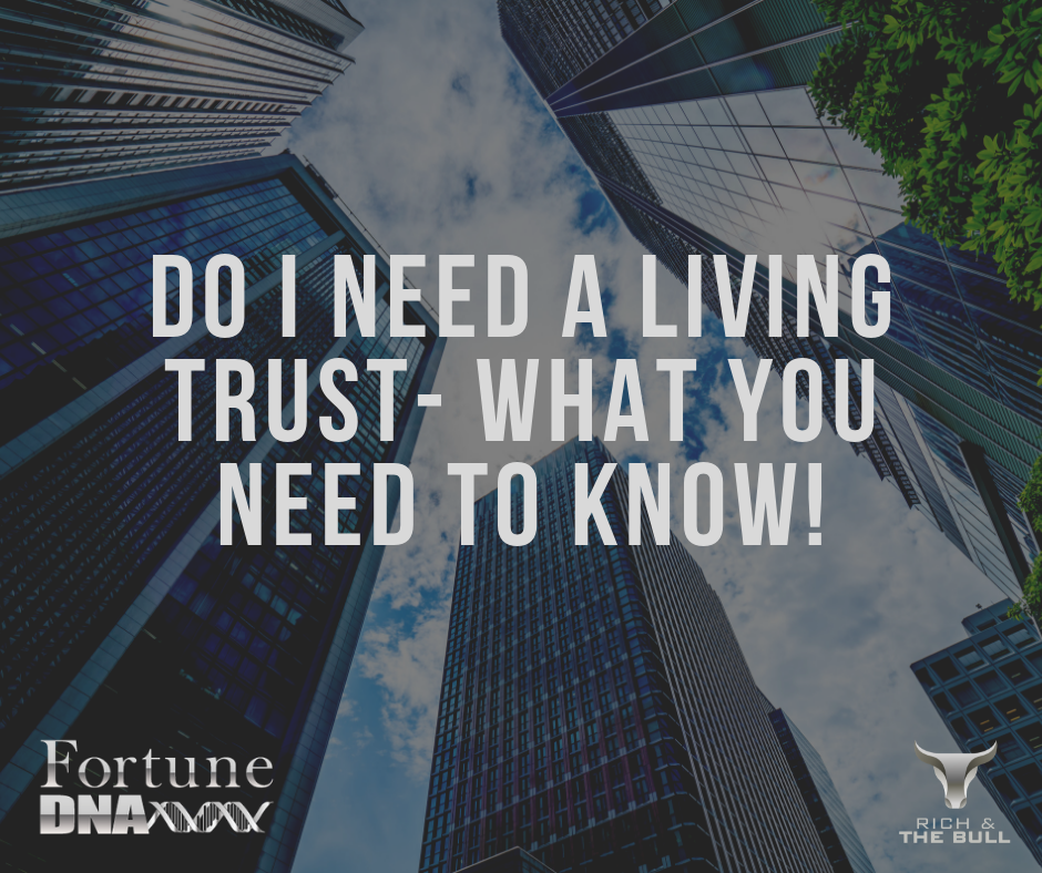 Do I need a living Trust- What You Need to Know!.png
