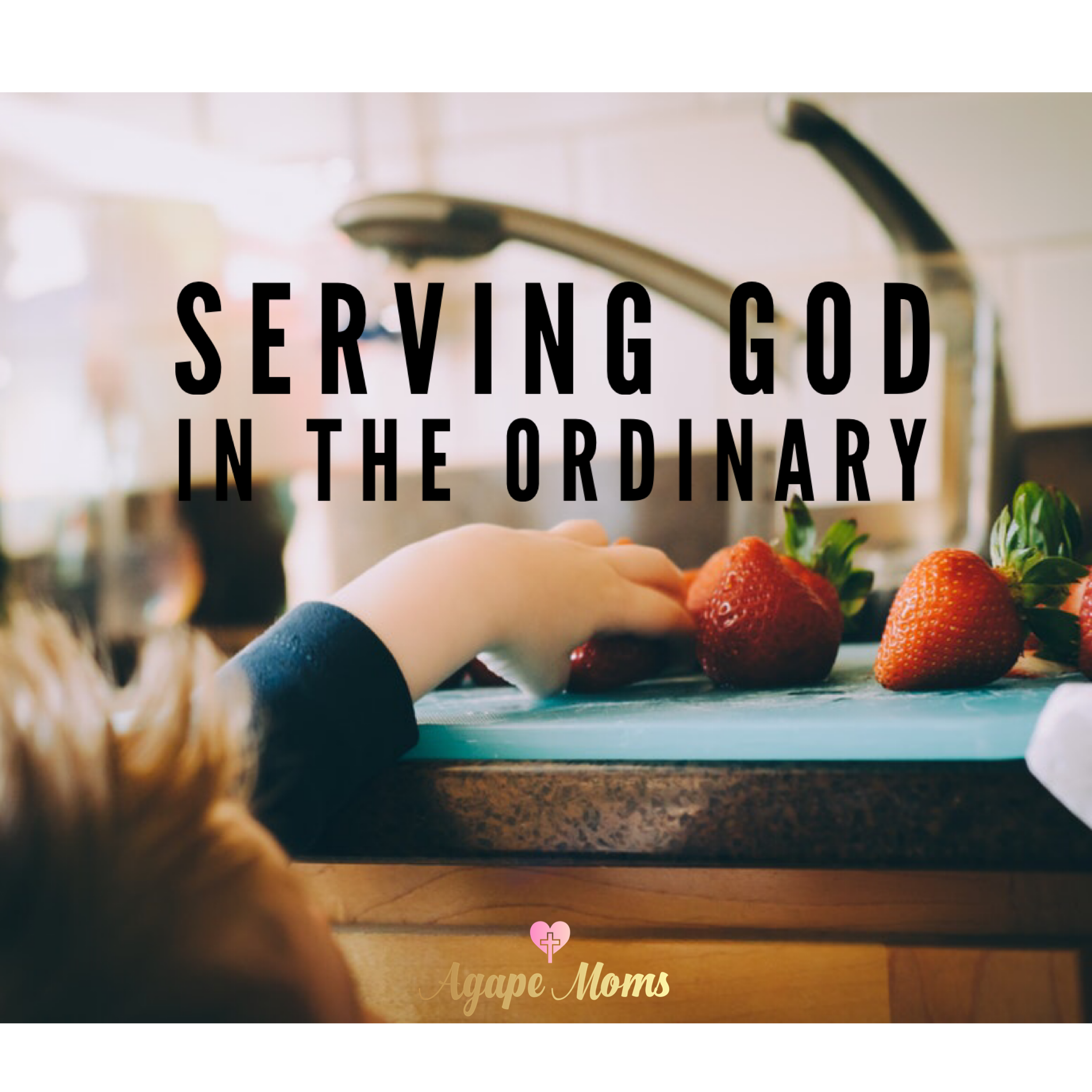 Serving God in the Ordinary