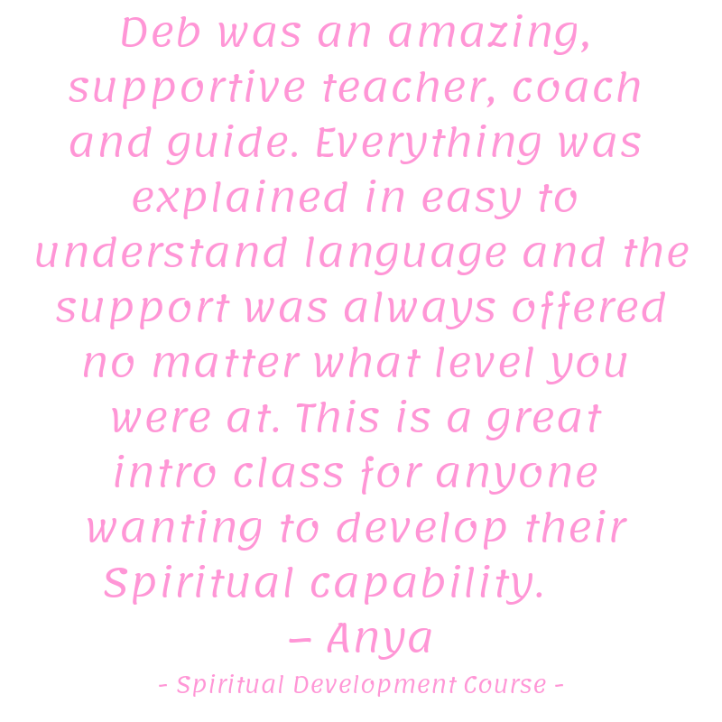 Deb was an amazing, supportive teacher, coach and guide. Everything was explained in easy to understand language and the support was always offered no matter what level you were at. This is a great intro class for.png