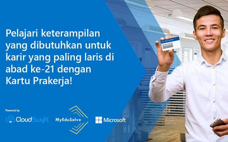 Microsoft Joins Forces with Partners, CloudSwyft and MyEduSolve, to Offer Technology Courses and Hand-on Labs to Upskill Two Million Participants of the Kartu Pra Kerja Initiative