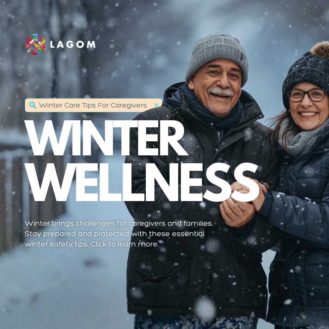 Winter Wellness: A Lagom Caregiver’s Guide to Cold Weather Safety