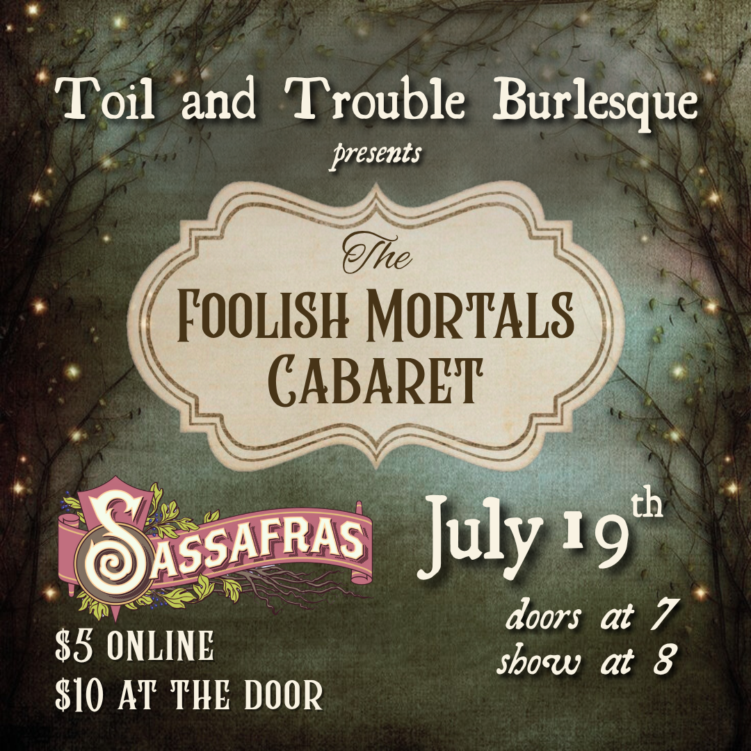 Toil &amp; Trouble Burlesque