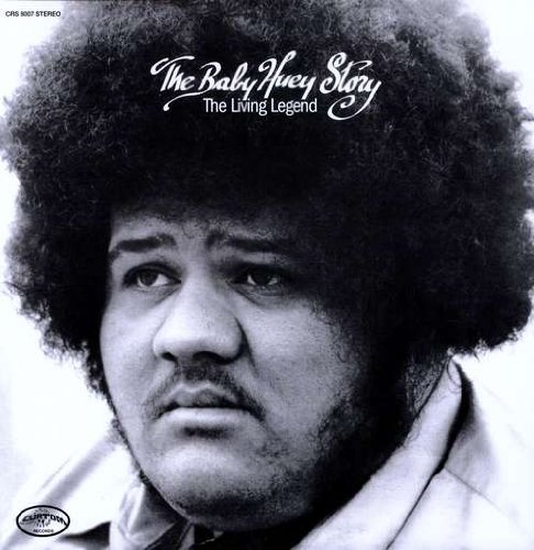  THE BABY HUEY STORY - THE LIVING LEGEND $21 180 gram vinyl @ 1971 Curtom Records 