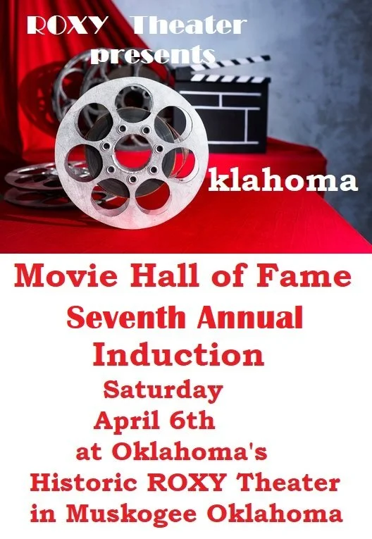 THE SEVENTH ANNUAL OKLAHOMA MOVIE HALL OF FAME INDUCTION — The Roxy