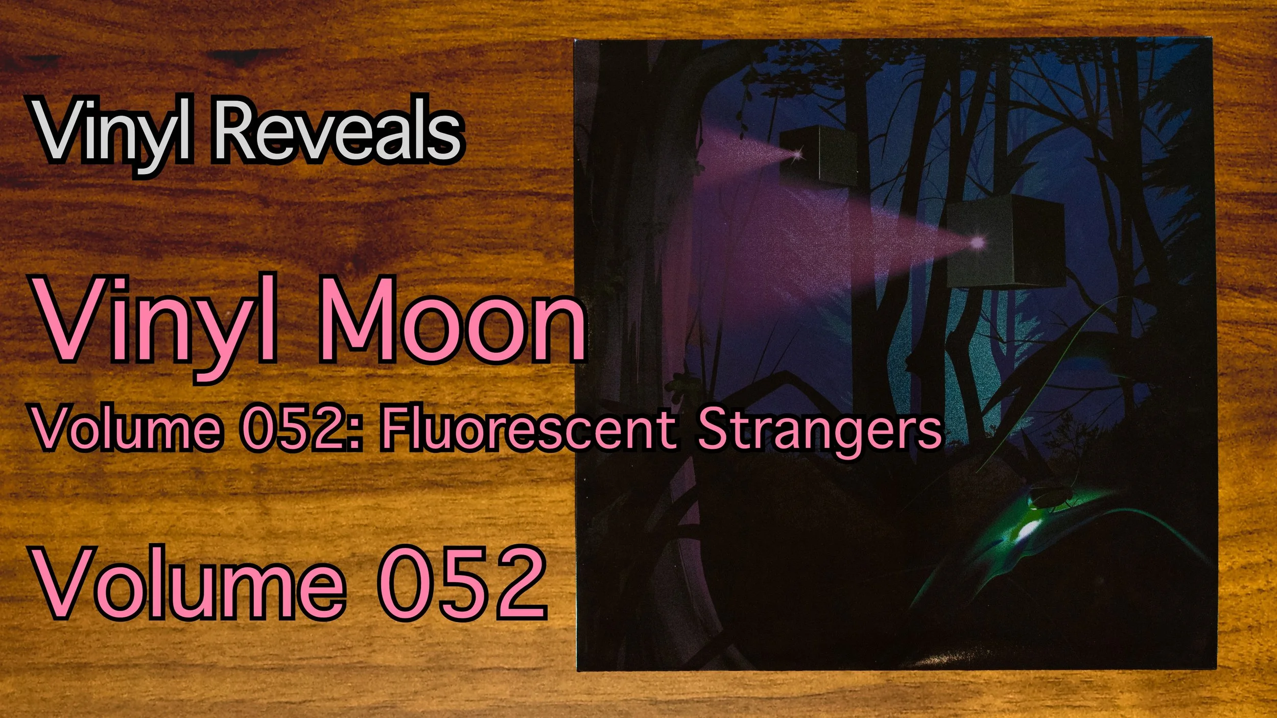 Reveal 0485: Vinyl Moon Volume 052: Fluorescent Strangers