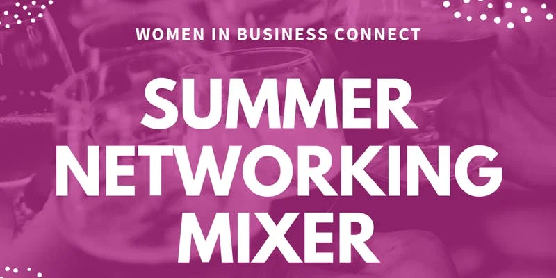 Women In Business Connect | Summer Networking Mixer