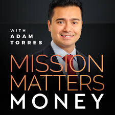 Mission Money Matter with Adam Torres