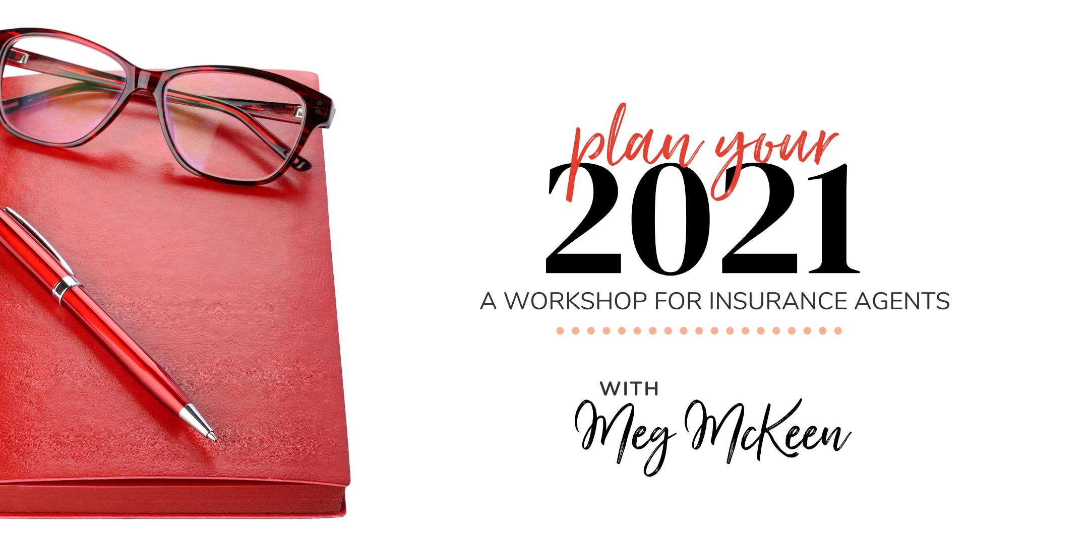 Plan Your 2021 | A Workshop for Insurance Agents