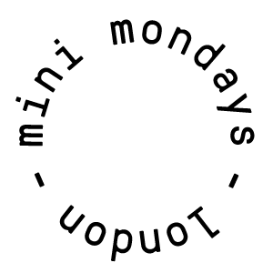 Mini Mondays