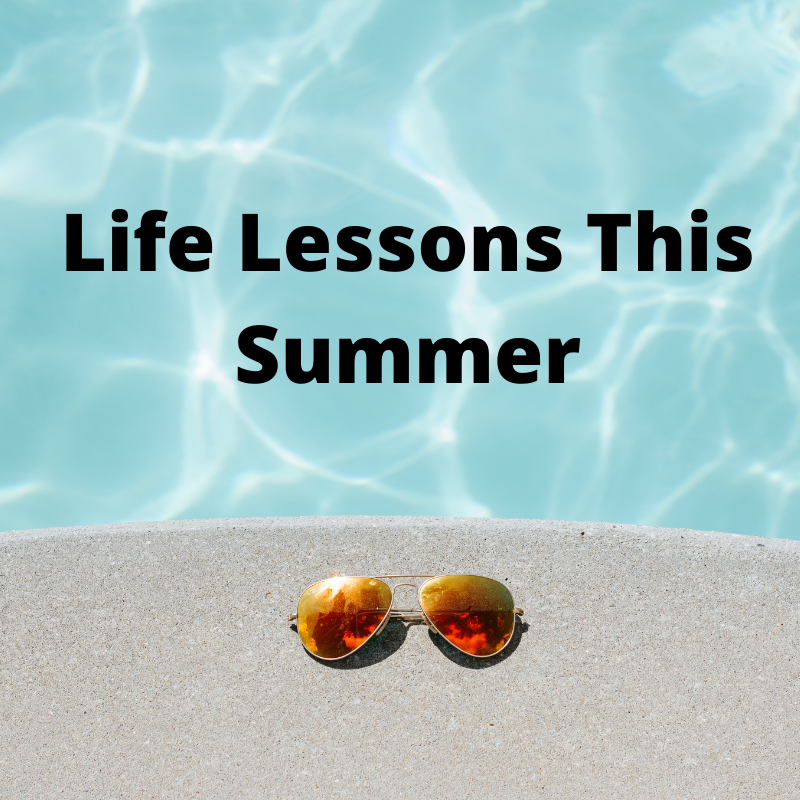 5 Life Lessons to Remember this Summer