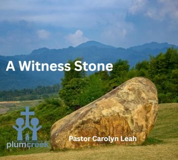 A Witness Stone - Pastor Carolyn Leah