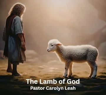 Maundy Thursday: The Lamb of God - Pastor Carolyn Leah