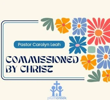 Commissioned by Christ - Pastor Carolyn Leah