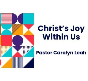 Christ's Joy Within Us - Pastor Carolyn Leah