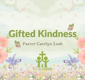 Gifted Kindness - Pastor Carolyn Leah