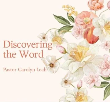 Discovering the Word - Pastor Carolyn Leah