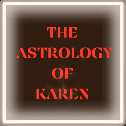 The Astrology of Karen