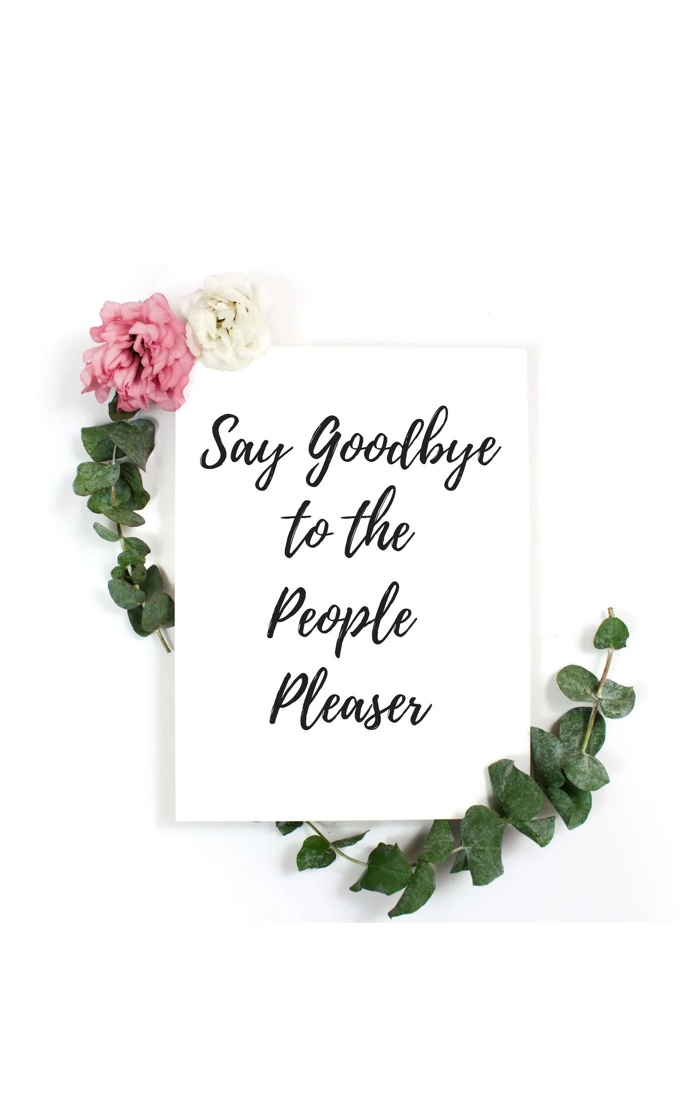 Say Goodbye to the People Pleaser