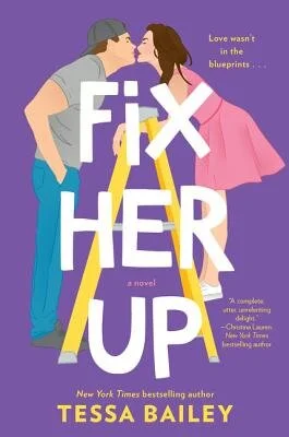 Episode 114: A Tyranny Of Endearment — Fix Her Up by Tessa Bailey 