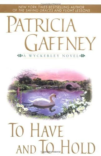160: 2 HAVE 2 HOLD - To Have And To Hold By Patricia Gaffney