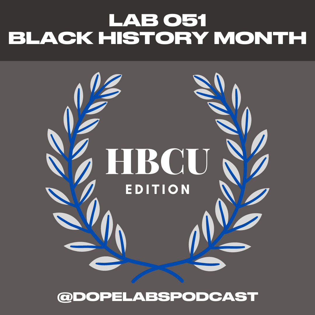 LAB 051: BHM: HBCU Edition