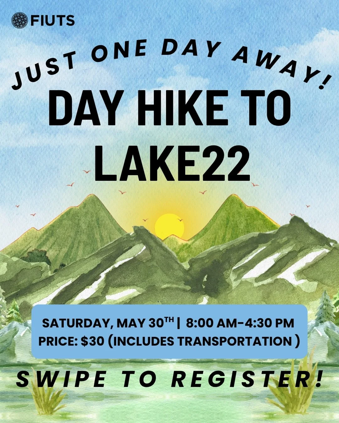 1 MORE DAY TO REGISTER! 🏔️ Day Hike to Lake 22

Join FIUTS for a scenic day hike to Lake 22 TOMORROW (5/30), 8:00 AM&ndash;4:30 PM! Transportation included for just $30. 

Register at FIUTS.org or at the QR Code (slide 2) now before spots fill up. ?