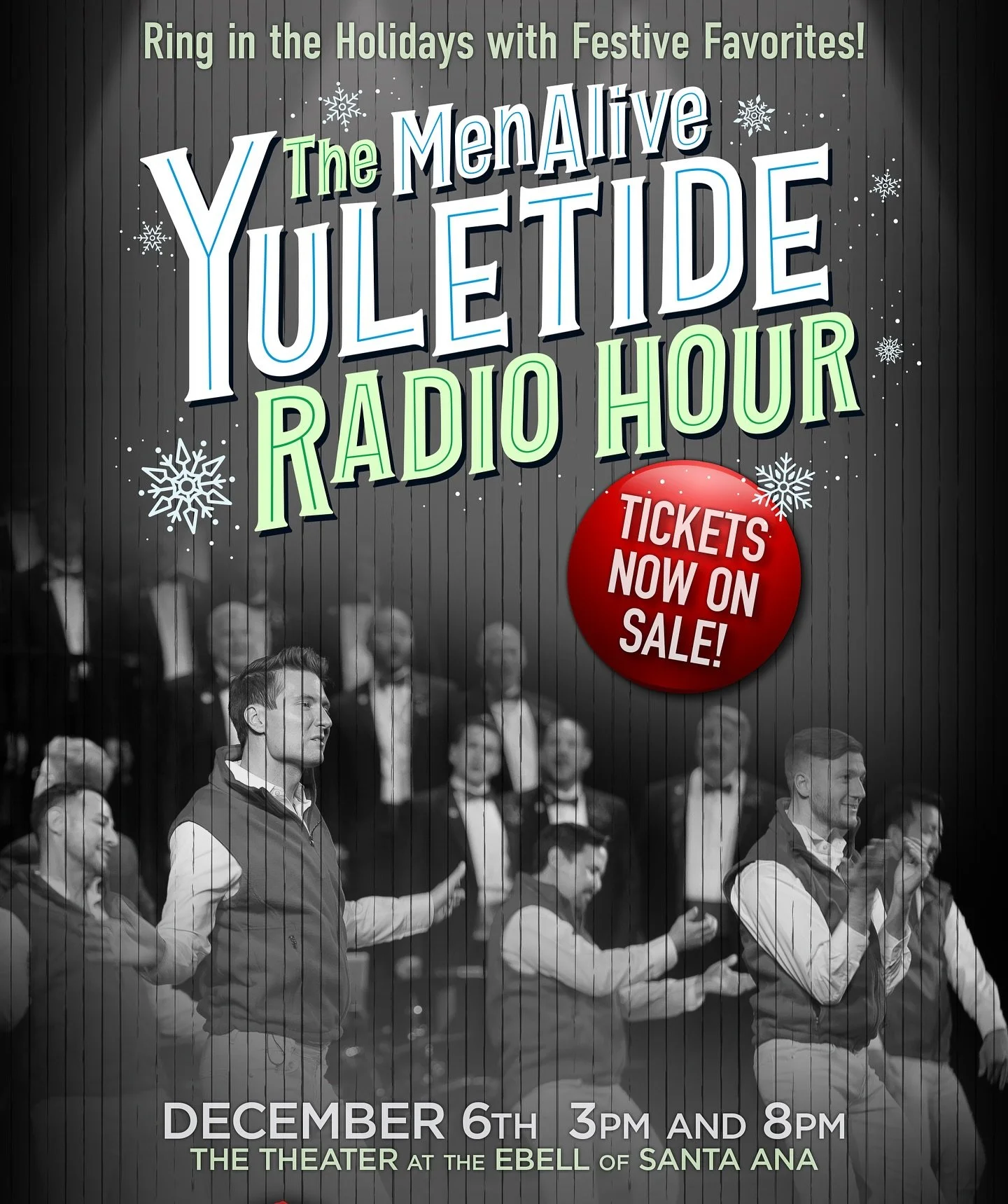 Don’t wait til the last minute to get your tickets! 
We’re just SIX Weeks Away from our next concert — the season’s most fa-la-la-la-la-bulous live show THE MENALIVE YULETIDE RADIO HOUR, coming to you LIVE from our very own K