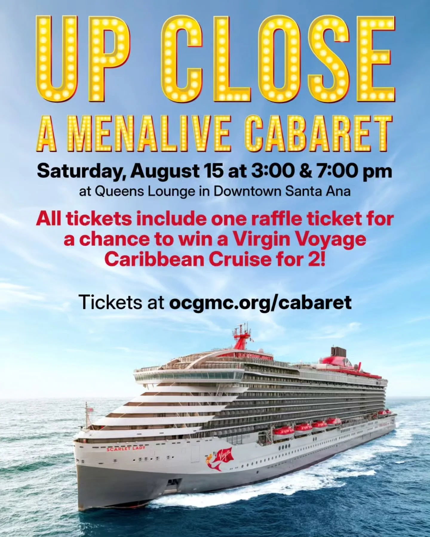 Back by popular demand... come get UP CLOSE with us in the next chapter in the MenAlive Cabaret series!

All tickets include one raffle ticket for a chance to win a Virgin Voyages Caribbean cruise for 2!

Join us on Saturday, August 15 at 3:00 or 7:0