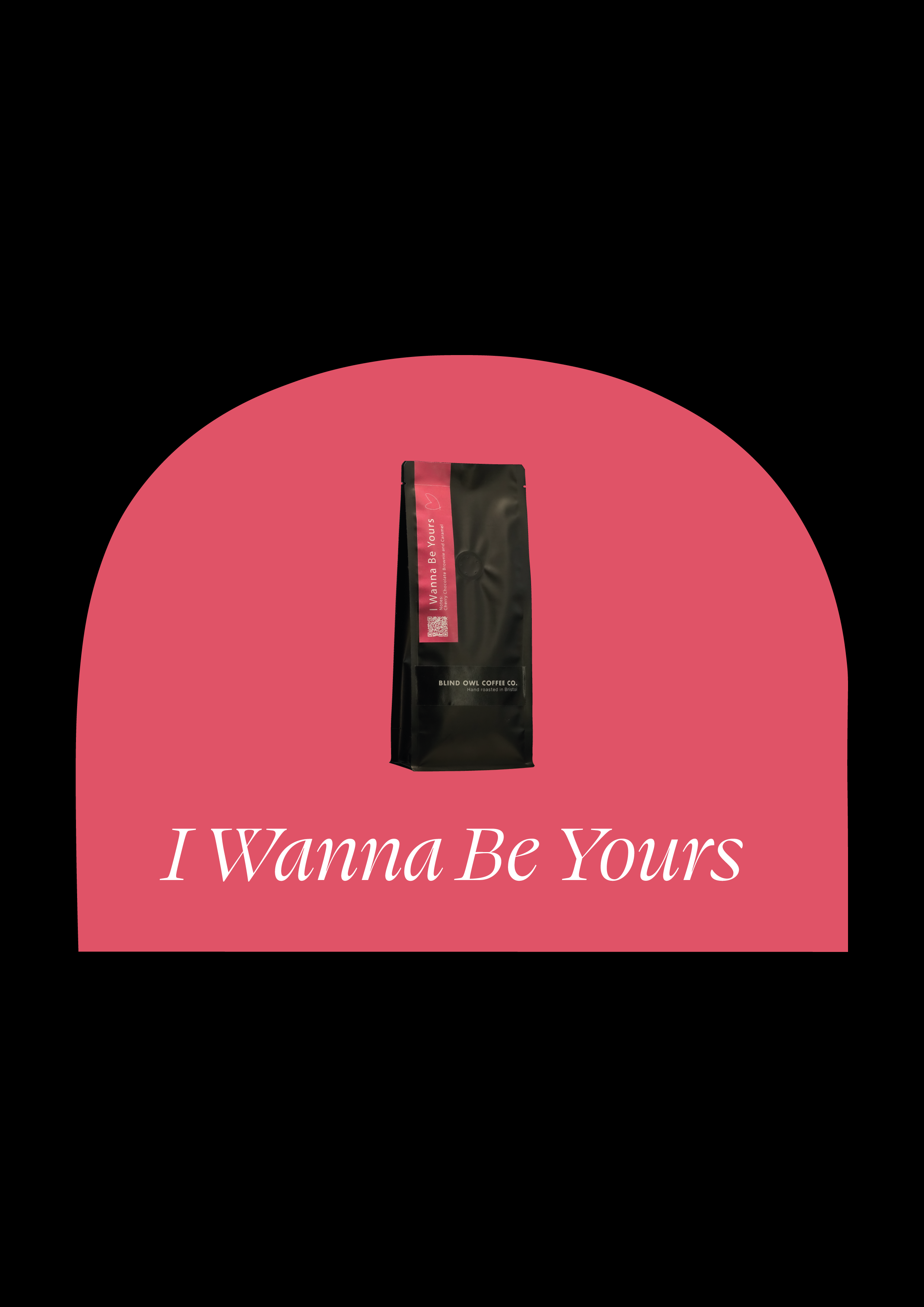 I Wanna Be Yours -  Seasonal Blend