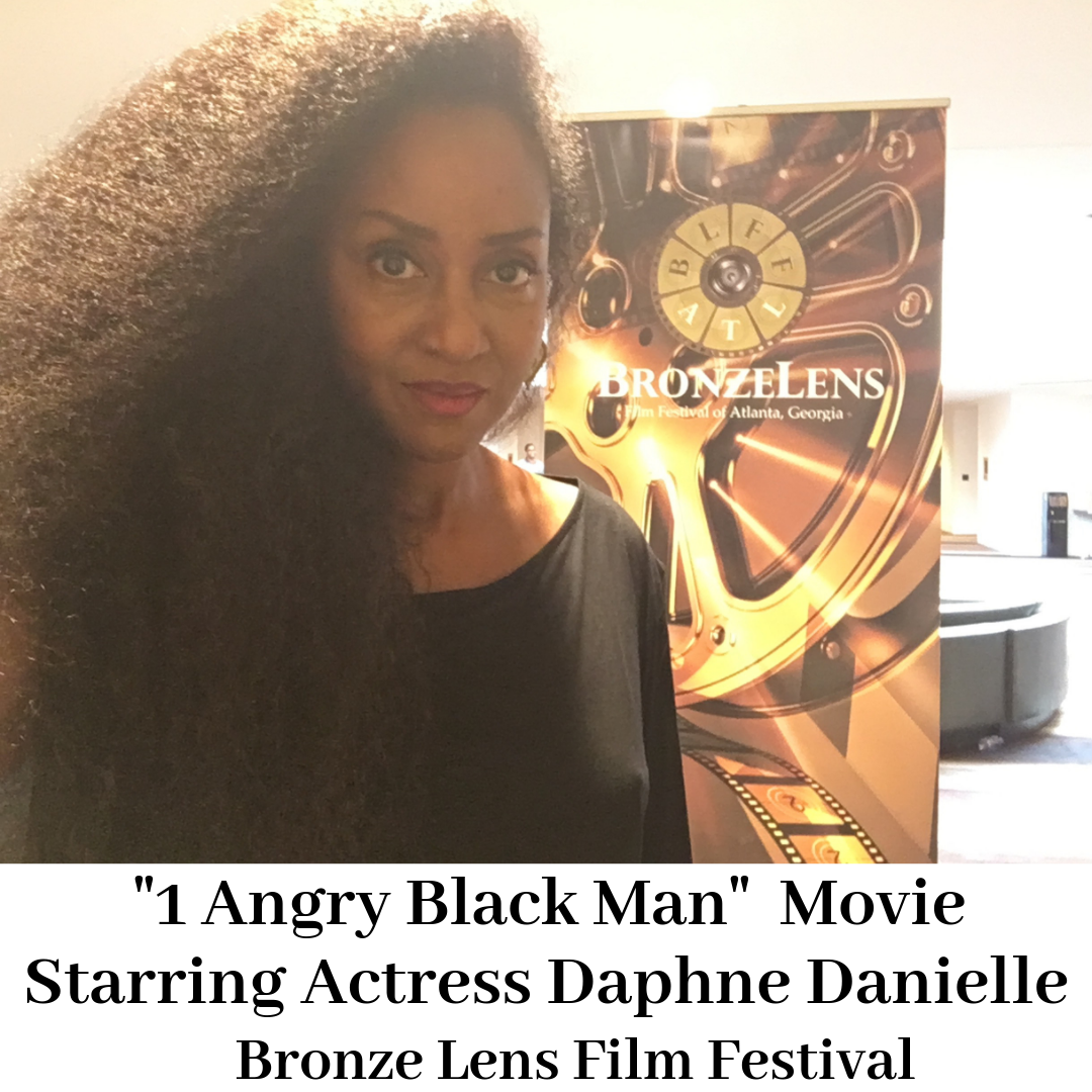 Bronze Lens Film Festival in Atlanta for my film, I am acting in "1 Angry Black Man Movie"