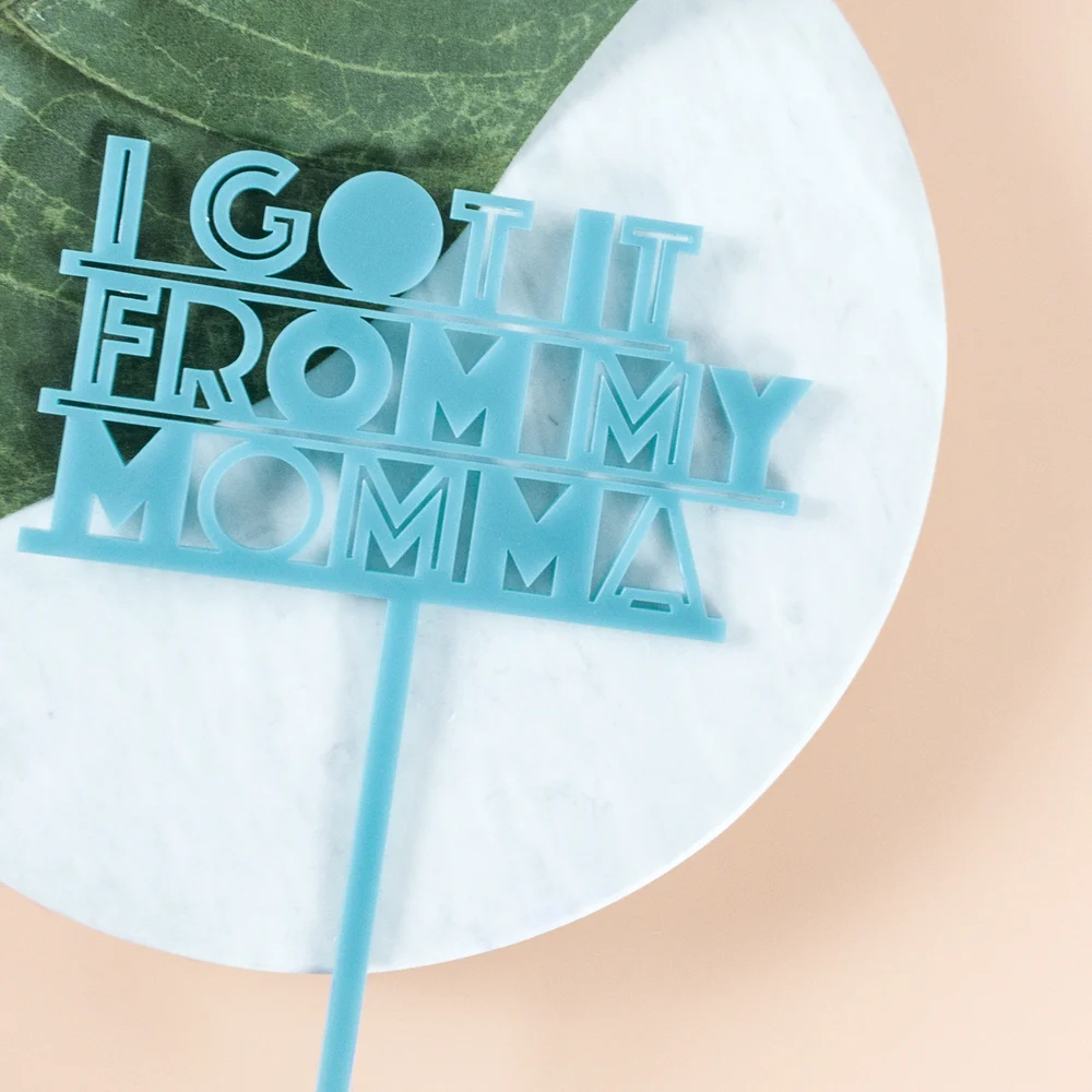 04_April_Cake_Topper_I_Got_It_From_My_Momma_04.jpg