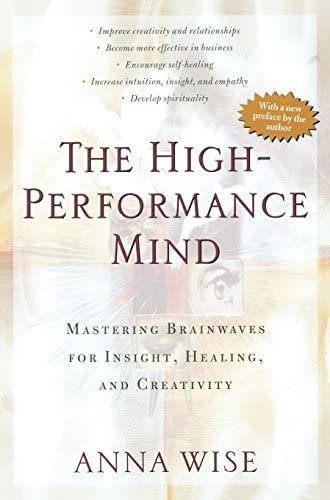 The High Performance Mind - Anna Wise 