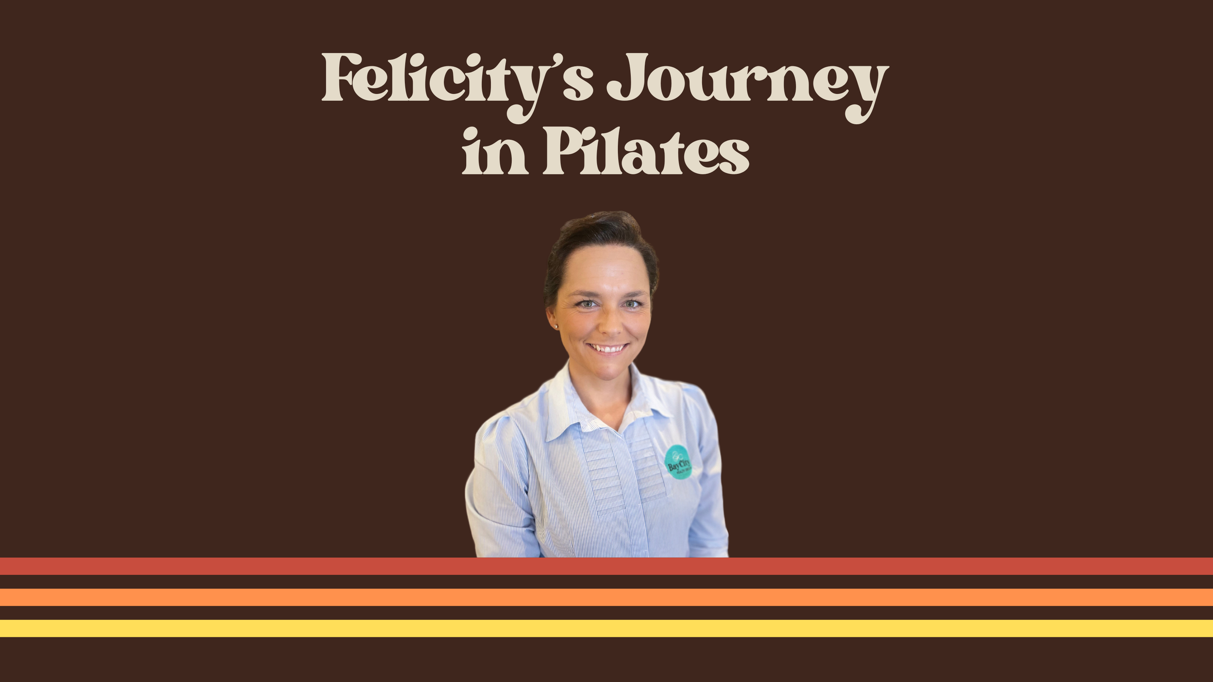Felicity's Journey in Pilates