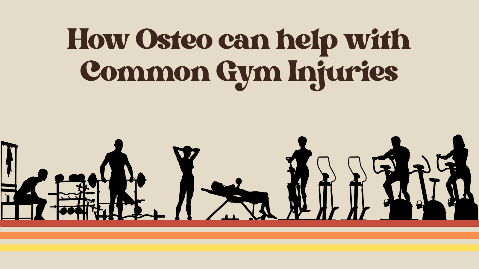 Stay Strong. Stay Active: Overcoming Common Gym Injuries &amp; Conditions with Osteopathy