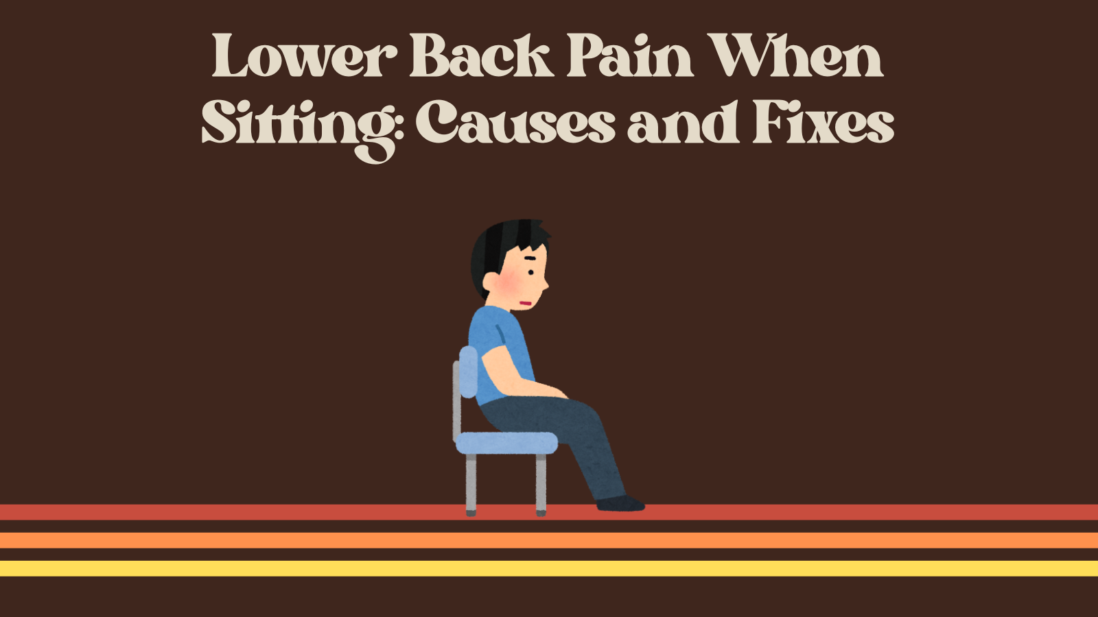 Lower Back Pain When Sitting: Causes and Fixes (and Why stretching alone isn’t fixing your back pain - and what actually does)