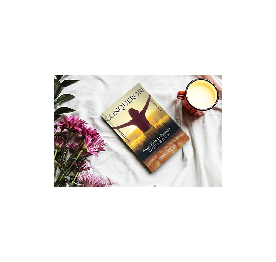 CONQUEROR! From Pain to Passion Workbook