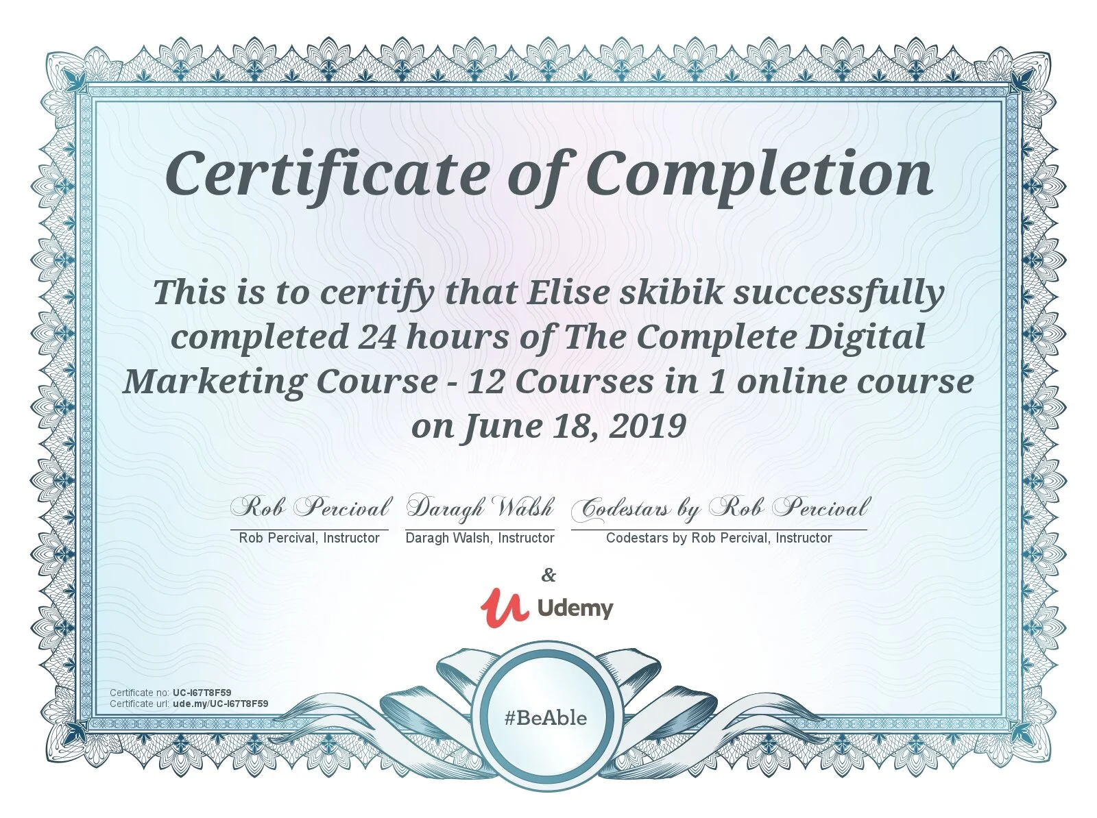 Certificate of completion awarded to Elise Skibik for completing a 24-hour digital marketing course, with signatures from Rob Percival and Daragh Walsh, issued on June 18, 2019, featuring a decorative border, logos, and a hashtag #BeAble.