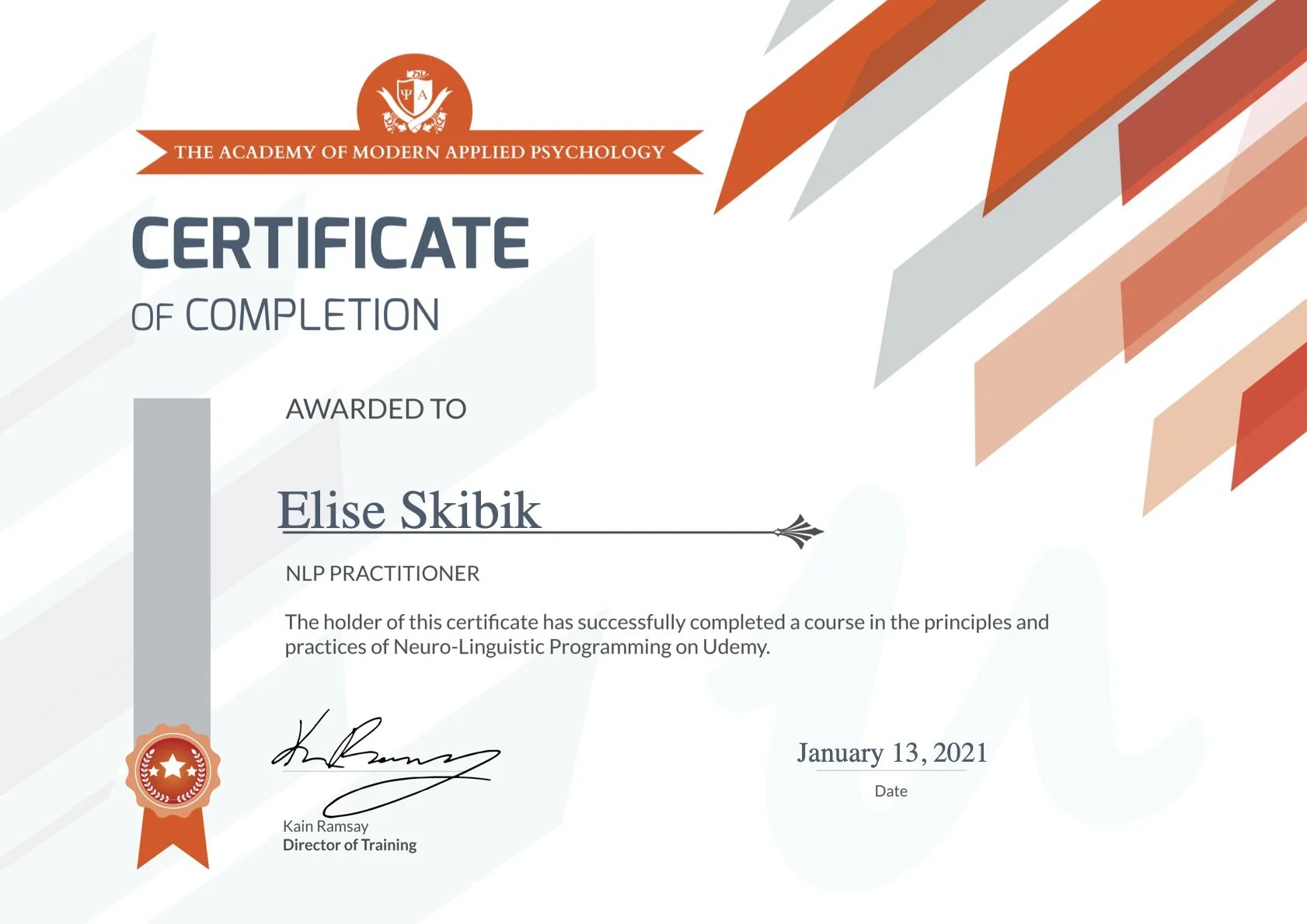 Certificate of Completion from The Academy of Modern Applied Psychology awarded to Elise Skibik for completing a course on Neuro-Linguistic Programming on January 13, 2021.