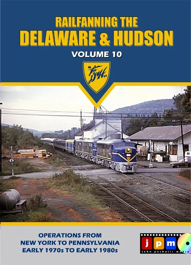 Railfanning the Delaware & Hudson Volume 10