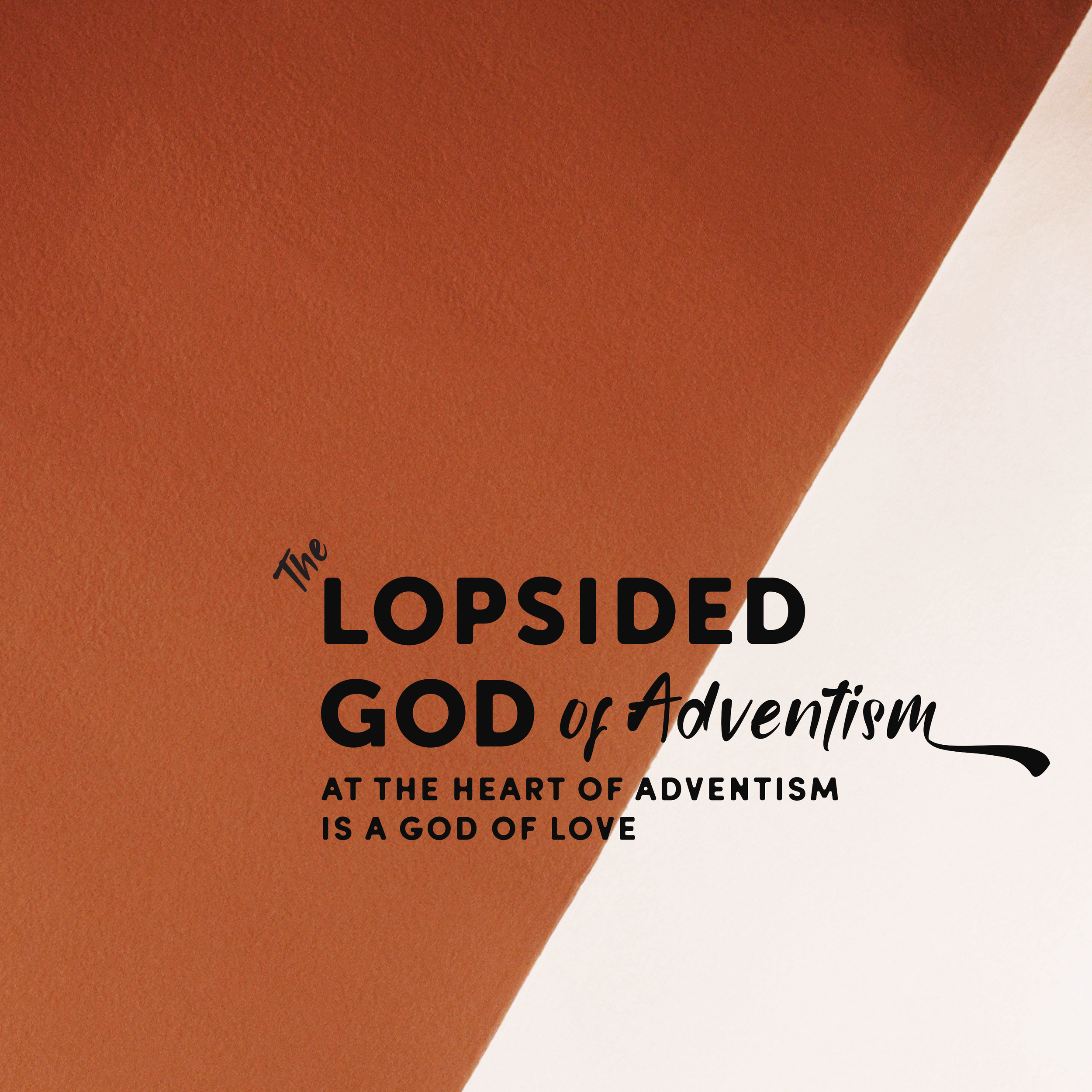 The Lopsided God of Adventism