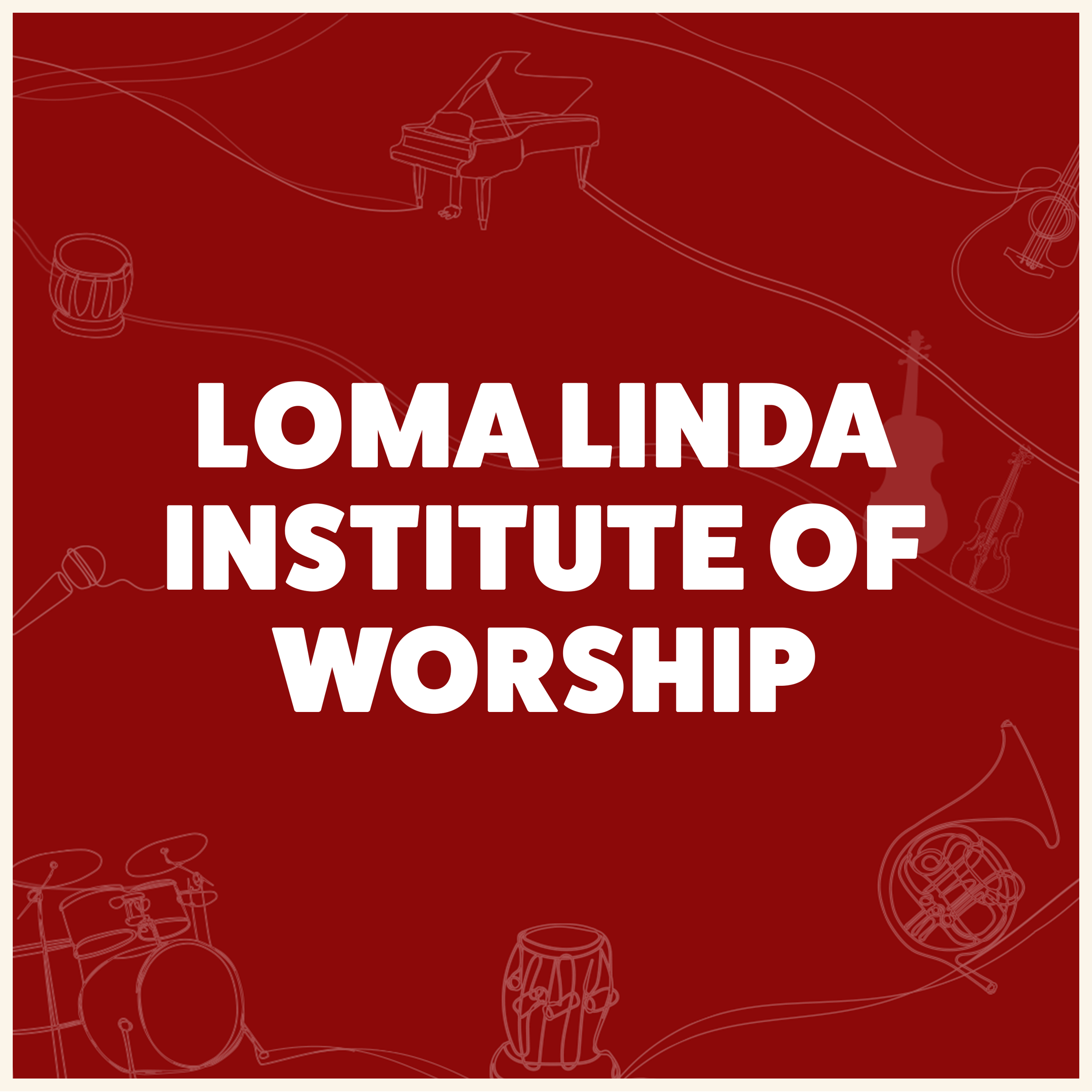 Loma Linda Institute of Worship