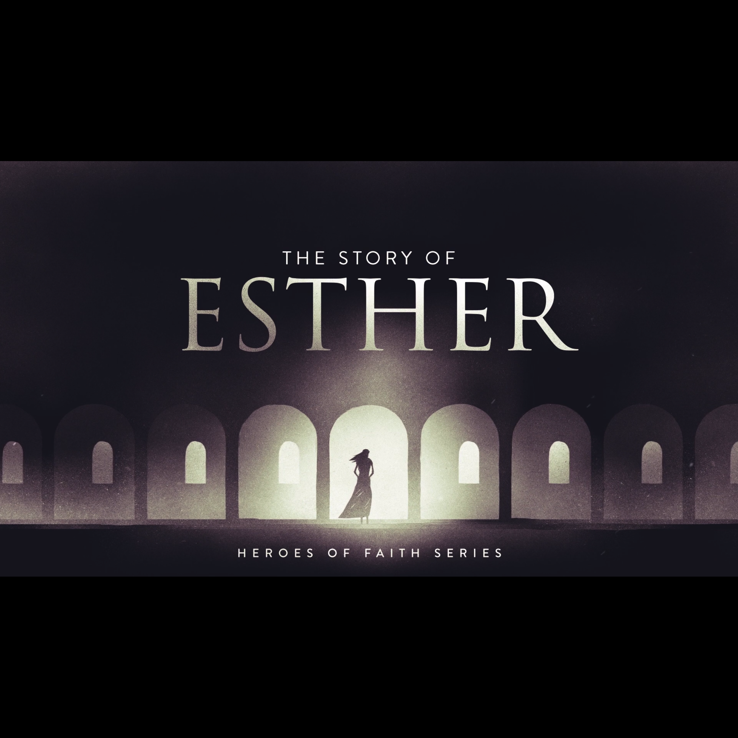 Heroes of Faith - Esther